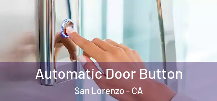 Automatic Door Button San Lorenzo - CA