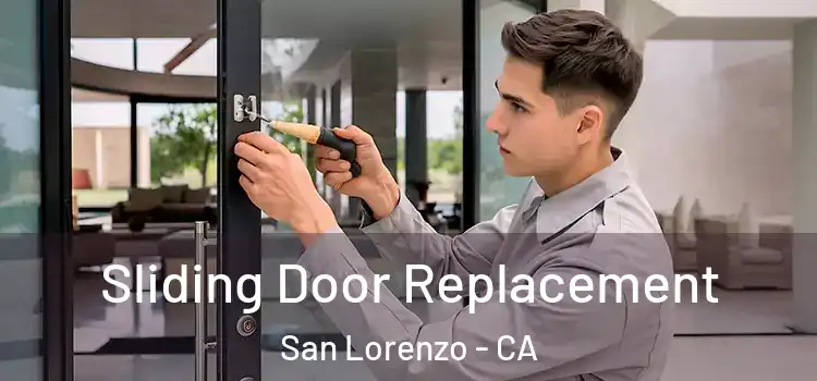 Sliding Door Replacement San Lorenzo - CA